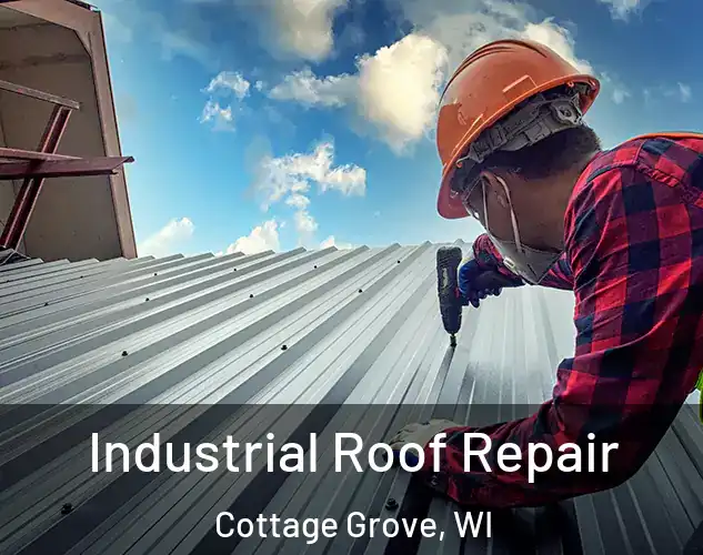  Industrial Roof Repair Cottage Grove, WI