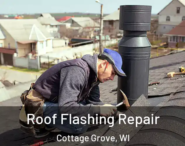  Roof Flashing Repair Cottage Grove, WI